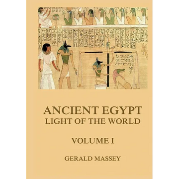 Ancient Egypt - Light Of The World, Volume 1: Thematically Annotated Edition - Paperback