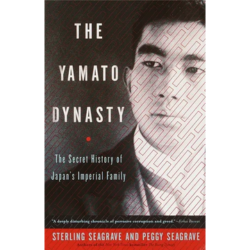 The Yamato Dynasty: The Secret History of Japan's Imperial Family - Paperback