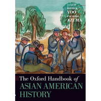 The Oxford Handbook of Asian American History - Paperback