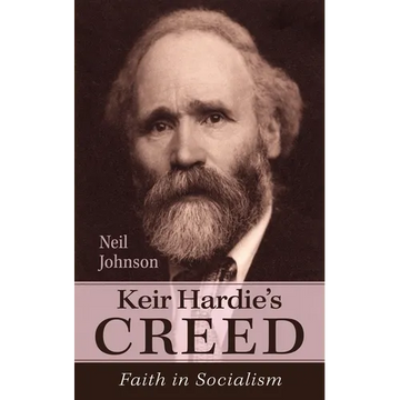 Keir Hardie's Creed: Faith in Socialism - Paperback