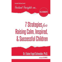 7 Strategies for Raising Calm, Inspired, & Successful Children - Paperback