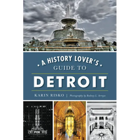A History Lover's Guide to Detroit - Paperback