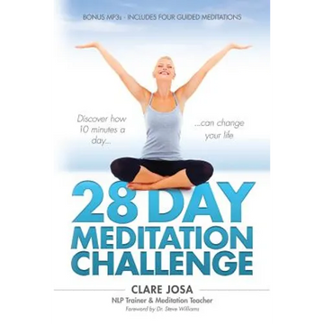 28 Day Meditation Challenge: Discover how 10 minutes a day can change your life. - Paperback