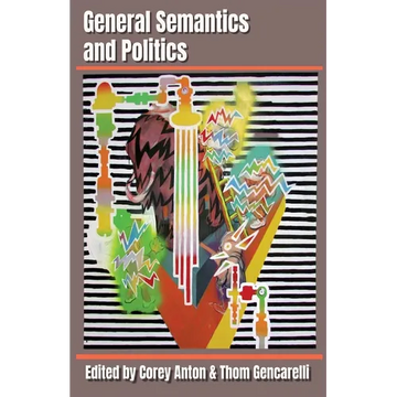General Semantics and Politics - Paperback