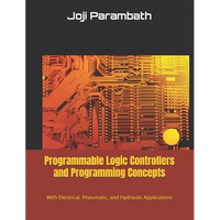 Programmable Logic Controllers and Programming Concepts: With Electrical, Pneumatic, and Hydraulic Applications - Paperback