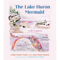 The Lake Huron Mermaid: A Tale in Poems - Hardcover