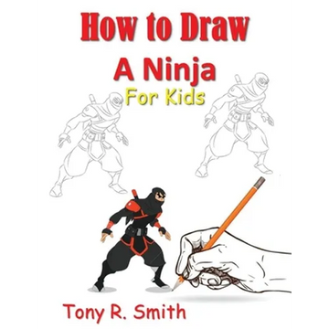 How to Draw A Ninja for Kids: Step by Step Guide - Paperback