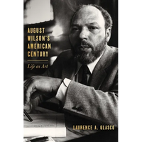 August Wilson's American Century: Life as Art - Hardcover