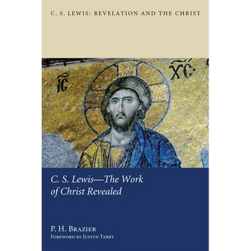 C.S. Lewis--The Work of Christ Revealed - Paperback