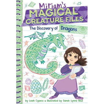 The Discovery of Dragons (Miriam's Magical Creature Files #2): A Chapter Book - Paperback