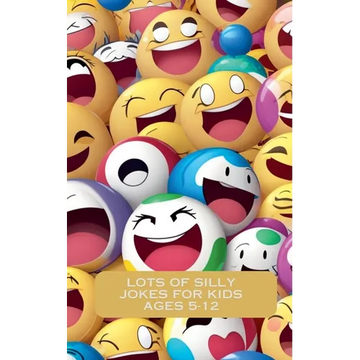 Lots Of Silly Jokes For Kids Ages 5-12 - Paperback