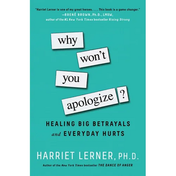 Why Won't You Apologize?: Healing Big Betrayals and Everyday Hurts - Paperback