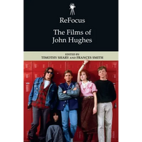 Refocus: The Films of John Hughes - Paperback