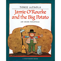 Jamie O'Rourke and the Big Potato: An Irish Folktale - Hardcover