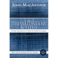 1 and 2 Thessalonians and Titus: Living Faithfully in View of Christ's Coming - Paperback