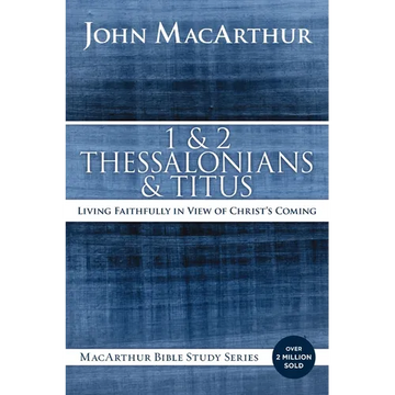 1 and 2 Thessalonians and Titus: Living Faithfully in View of Christ's Coming - Paperback