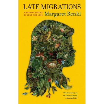 Late Migrations: A Natural History of Love and Loss - Paperback