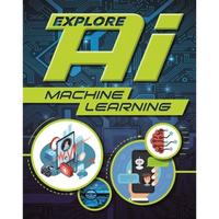 Explore Ai: Machine Learning - Hardcover