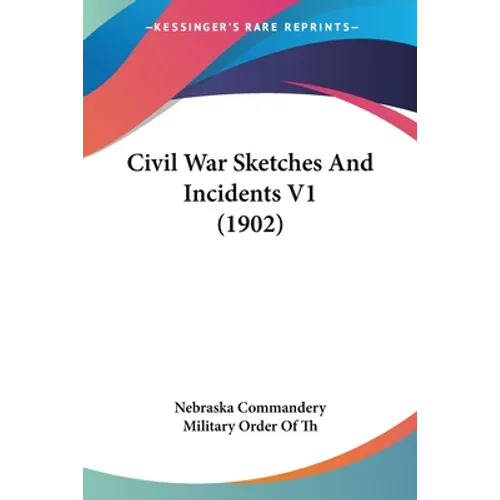 Civil War Sketches And Incidents V1 (1902)