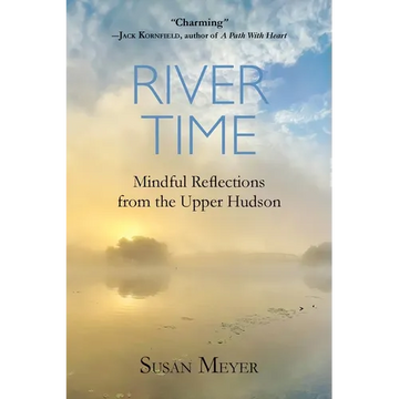 River Time: Mindful Reflections from the Upper Hudson - Paperback