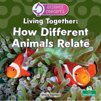 Living Together: How Different Animals Relate - Paperback