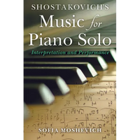 Shostakovich's Music for Piano Solo: Interpretation and Performance - Hardcover