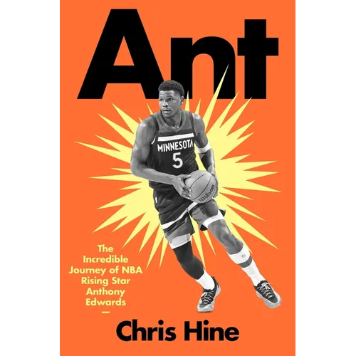 Ant: The Incredible Journey of NBA Rising Star Anthony Edwards