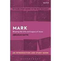 Mark: An Introduction and Study Guide: Shaping the Life and Legacy of Jesus - Paperback