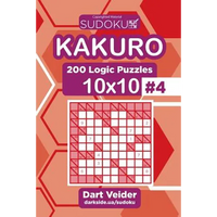 Sudoku Kakuro - 200 Logic Puzzles 10x10 (Volume 4) - Paperback