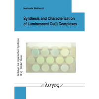 Synthesis and Characterization of Luminescent Cu(i) Complexes - Paperback