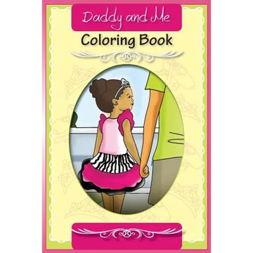 Daddy and Me: Coloring Book - Paperback