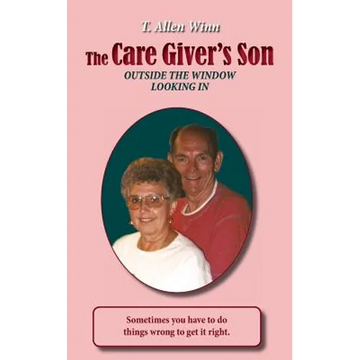 The Care Giver's Son, Outside the Window Looking in - Paperback