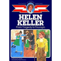 Helen Keller: From Tragedy to Triumph - Paperback