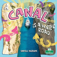 A Canal Is a Water Road - Hardcover