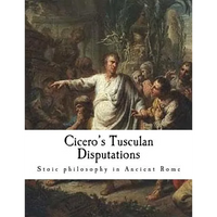Cicero's Tusculan Disputations: Treatises on the Nature of the Gods, and on the Commonwealth - Paperback