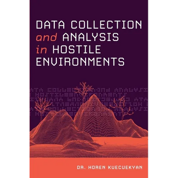 Data Collection and Analysis in Hostile Environments - Paperback