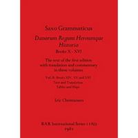 Saxo Grammaticus Danorum Regum Heroumque Historia Books X-XVI, Part i: The text of the first edition with translation and commentary in three volumes. - Paperback