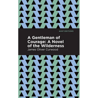 A Gentleman of Courage: A Novel of the Wilderness - Paperback