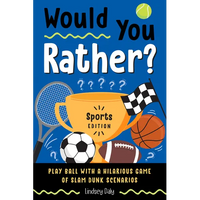 Would You Rather? Sports Edition: Play Ball with a Hilarious Game of Slam Dunk Scenarios - Paperback
