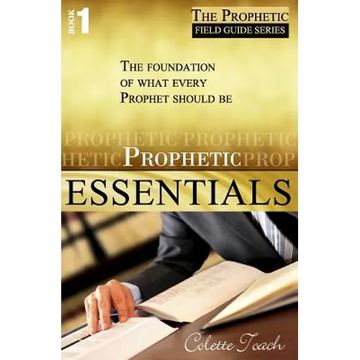 Prophetic Essentials: A Solid Foundation for Your Prophetic Call - Paperback