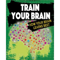 Train Your Brain: How Your Brain Learns Best - Hardcover