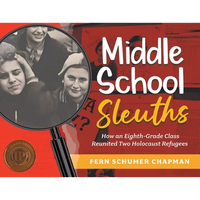 Middle School Sleuths: How an Eighth-Grade Class Reunited Two Holocaust Refugees - Paperback