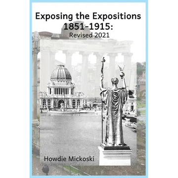 Exposing the Expositions 1851-1915- Revised 2021 - Paperback