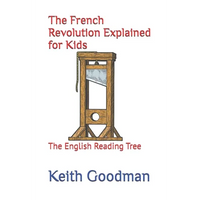 The French Revolution Explained for Kids: The English Reading Tree - Paperback
