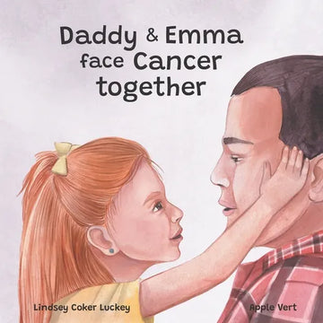 Daddy & Emma Face Cancer Together - Paperback