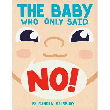 The Baby Who Only Said No! - Hardcover