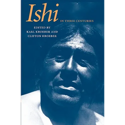 Ishi in Three Centuries