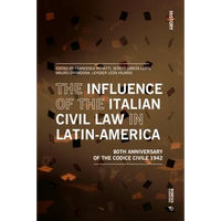 The Influence of the Italian Civil Law in Latin-America: The Eightieth Anniversary of the Codice Civile 1942 - Paperback