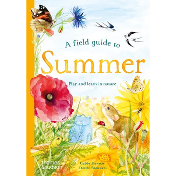 A Field Guide to Summer: Play and Learn in Nature - Hardcover