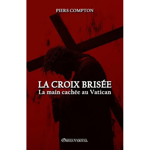 La Croix brisée: La main cachée au Vatican